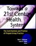 Toward a 21st Century Health System: the Contributions and Promise of Prepaid Group Practice