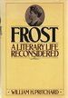 Frost: a Literary Life Reconsidered