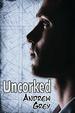 Uncorked (Bottled Up Stories)