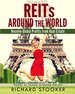 Reits Around the World: Your Guide to Real Estate Investment Trusts in Nearly 40 Countries for Inflation Protection, Currency Hedging, Risk Management and Diversification