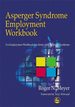 Asperger Syndrome Employment Workbook: an Employment Workbook for Adults With Asperger Syndrome