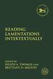 Reading Lamentations Intertextually (the Library of Hebrew Bible/Old Testament Studies, 714)