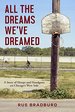 All the Dreams We'Ve Dreamed: a Story of Hoops and Handguns on Chicago's West Side