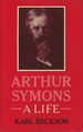 Arthur Symons: a Life