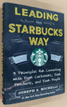 Leading the Starbucks Way: 5 Principles for Connecting With Your Customers, Your Products and Your People