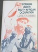 Working Under South African Occupation: Labour in Namibia (Fact Paper on Southern Africa No. 14)