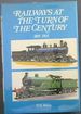 Railways at the Turn of the Century 1895-1905 (Railways of the World in Colour)