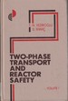 Two-Phase Transport & Reactor Safety: Proceedings of the Two-Phase Flow and Heat Transfer Symposium-Workshop Volume 1