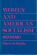 Women and American Socialism, 1870-1920