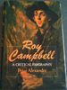 Roy Campbell a Critical Biography