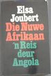 Die Nuwe Afrikaan: 'N Reis Deur Angola (Afrikaans Edition)