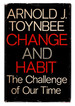 Change and Habit: the Challange of Our Time