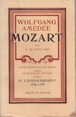 Wolfgang Amedee Mozart. Sa Vie Musicale Et Son Oeuvre. Essai De Biographie Critique. IV. L'Epanouissement: Figaro, Don Juan, Et Les Grandes Symphonies. 1784-1788