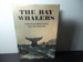 The Bay Whalers: Tasmania's Shore-Based Whaling Industry