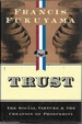 Trust: the Social Virtues and the Creation of Prosperity