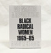 We Wanted a Revolution: Black Radical Women 1965-85 ( a Sourcebook)