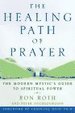 The Healing Path of Prayer: a Modern Mystic's Guide to Spiritual Power