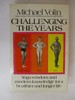 Challenging the Years: a Book of Ancient Wisdom and Modern Knowledge for Health and Long Life