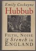 Hubbub: Filth, Noise, and Stench in England, 1600-1770