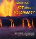 What's So Hot About Volcanoes? (What's So Cool About Geology)