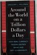 Around the World on a Trillion Dollars a Day: How Rebel Currency Traders Destroy Banks and Defy Governments