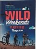 Wild Weekends: Places to Go, Things to Do (Place to Go, Things to Do)