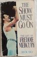 The Show Must Go on: the Life and Times of Freddie Mercury