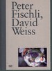 Peter Fischli, David Weiss