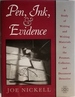 Pen, Ink, and Evidence: a Study of Writing and Writing Materials for the Penman, Collector, and Document Detective