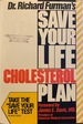 Dr. Richard Furman's Save Your Life Cholesterol Plan
