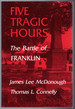 Five Tragic Hours: the Battle of Franklin