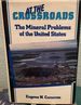 At the Crossroads the Mineral Problems of the United States