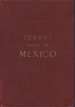 Terry's Guide to Mexico the New Standard Guidebook to the Mexican Republic With Chapters on the Railways, Automobile Roads, and the Ocean Routes to Mexico