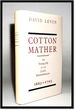 Cotton Mather: the Young Life of the Lord's Remembrancer, 1663-1703