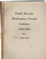 Death Records Washington County, Indiana 1882-1950 Vol. 1 1882-1928