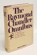 The Raymond Chandler Omnibus: the Big Sleep / Farewell My Lovely / the High Window / the Lady in the Lake