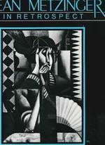 Jean Metzinger in Retrospect August 31-October 13, 1985