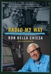 Radio My Way: Featuring Celebrity Profiles From Jazz, Opera, the American Songbook and More (Hardcover)