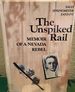 The Unspiked Rail: Memoir of a Nevada Rebel