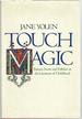 Touch Magic; Fantasy, Faerie and Folklore in the Literature of Childhood
