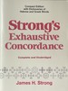 Strong's Exhaustive Concordance, Complete and Unabridged