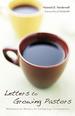 Letters to Growing Pastors: Reflections on Ministry for Coffee-Cup Conversations