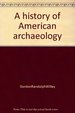 A History of American Archaeology