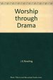 Worship Through Drama,