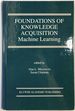 Foundations of Knowledge Acquisition: Machine Learning