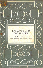Railways and Geography. With Maps (Hutchinson's University Library. )