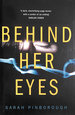Behind Her Eyes: the Sunday Times #1 Best Selling Psychological Thriller