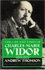 The Life and Times of Charles-Marie Widor, 1844-1937