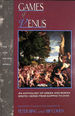 Games of Venus: an Anthology of Greek and Roman Erotic Verse From Sappho to Ovid (the New Ancient World)