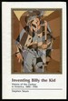 Inventing Billy the Kid: Visions of the Outlaw in America, 1881-1981